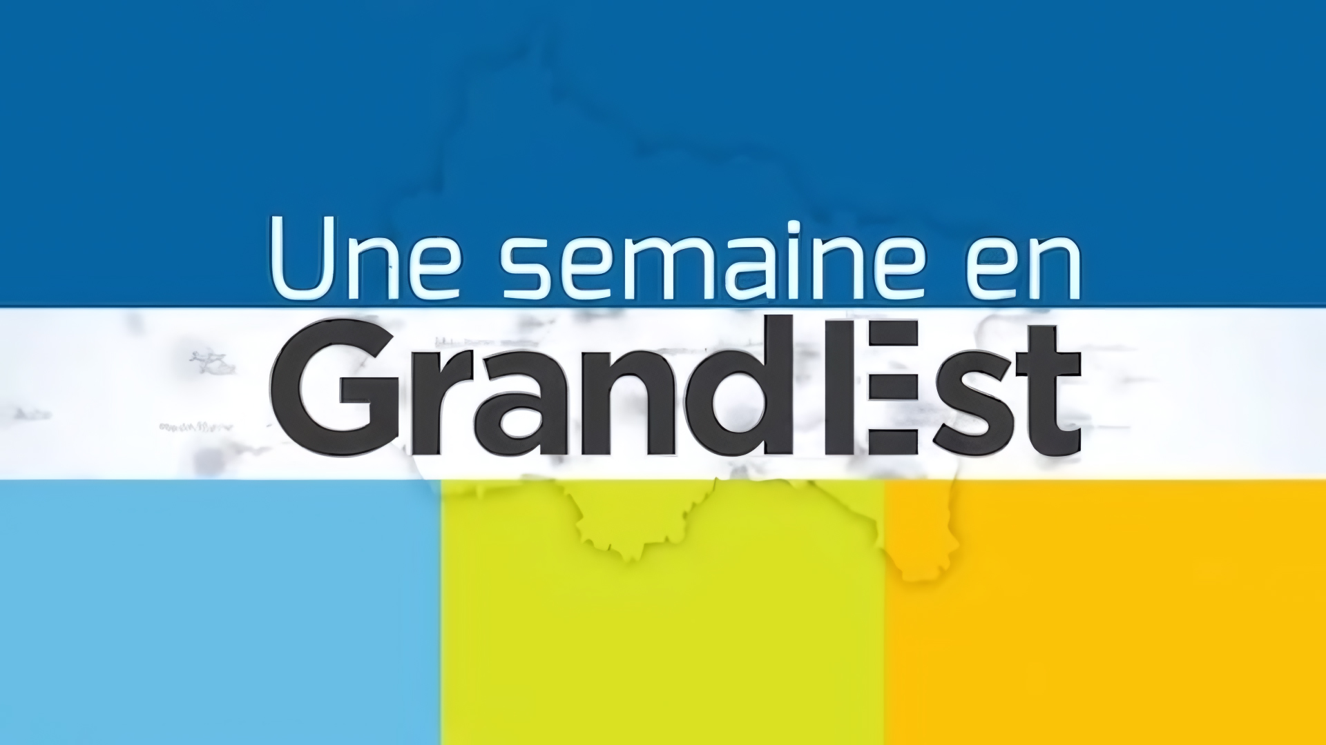 UNE SEMAINE EN GRAND EST
